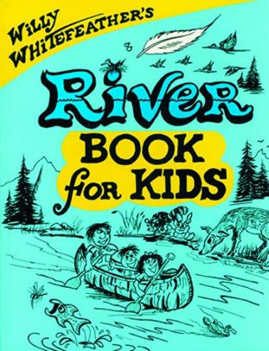 Willy Whitefeather's river book for kids