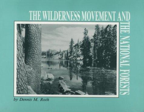 The Wilderness Movement and the National Forests