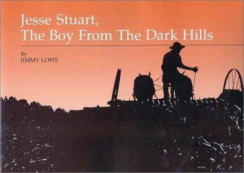 Jesse Stuart, the boy from the dark hills