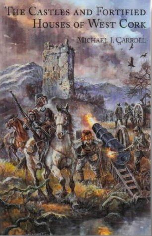 The castles and fortified houses of West Cork