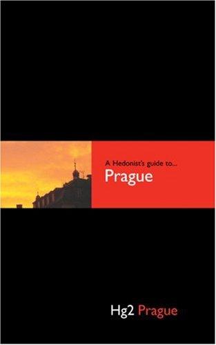 A Hedonist's Guide to Prague