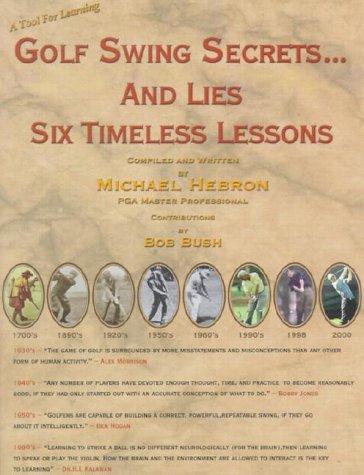 Golf swing secrets ... and lies
