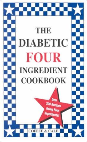 The diabetic four ingredient cookbook