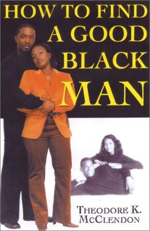How to Find a Good Black Man