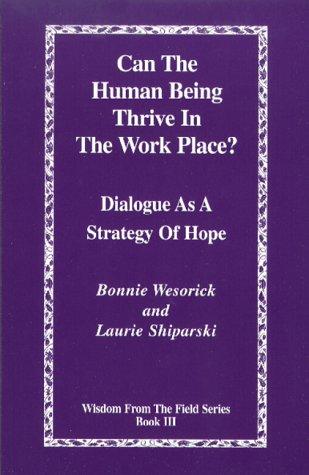Can the Human Being Thrive in the Work Place?