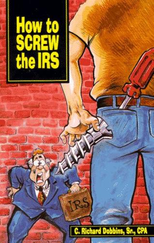 How to screw the IRS