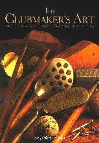 The clubmaker's art