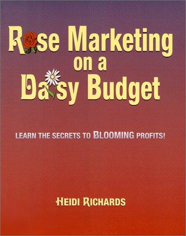 Rose Marketing on a Daisy Budget