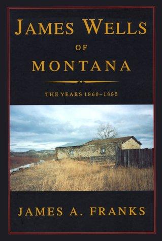 James Wells of Montana