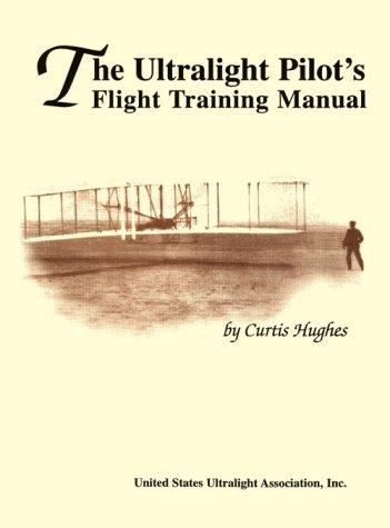 The ultralight pilot's flight training manual