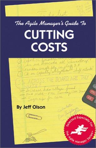 The agile manager's guide to cutting costs