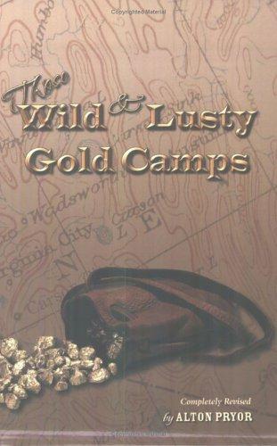 Those wild and lusty gold camps