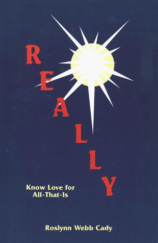 REALLY-Know Love for All-That-Is