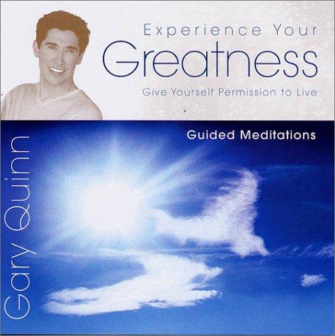 Experience Your Greatness