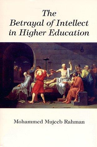 The betrayal of intellect in higher education