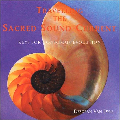 Travelling the Sacred Sound Current