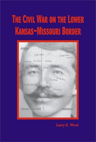 The Civil War on the lower Kansas-Missouri border