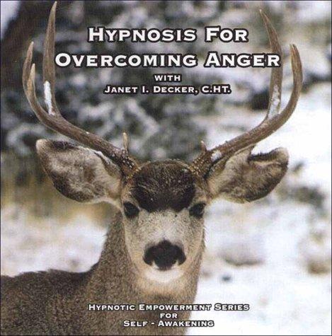 Hypnosis for Overcoming Anger (Hypnotic Empowerment for Self-Awakening) (Hypnotic Empowerment for Self-Awakening)