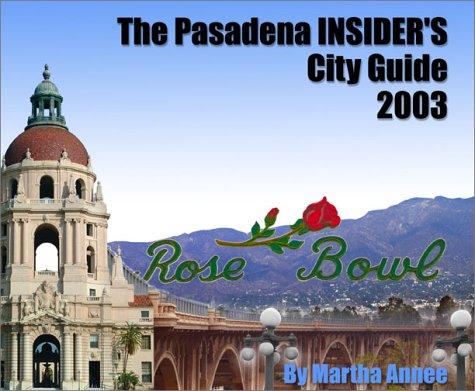 The Pasadena Insider's City Guide 2003