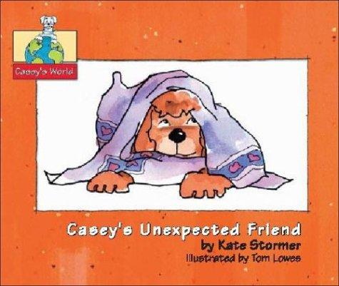 Casey's Unexpected Friend (Casey's World)