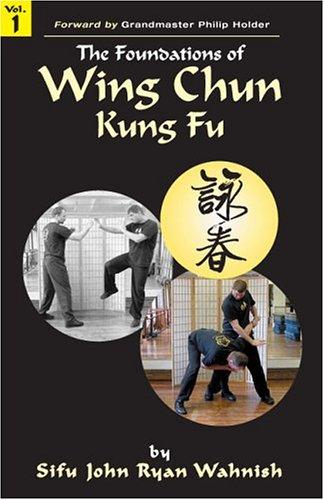 The Foundations of Wing Chun Kung Fu