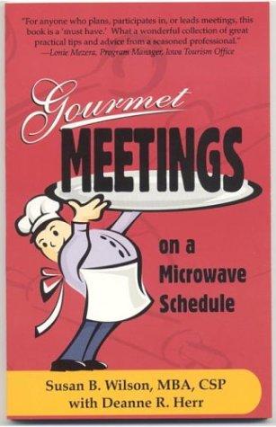 Gourmet Meetings on a Microwave Schedule
