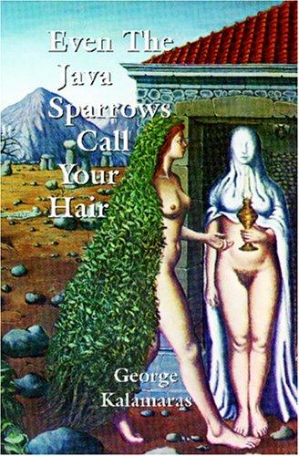 Even the Java sparrows call your hair