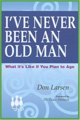 I've Never Been An Old Man