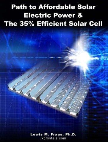 Path to affordable solar electric power & the 35% efficient solar cell