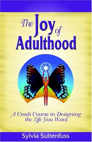The Joy Of Adulthood