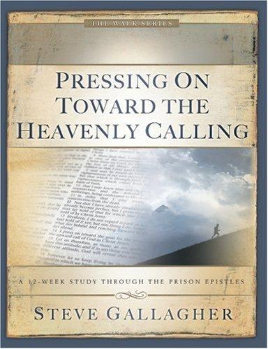 Pressing On Toward the Heavenly Calling