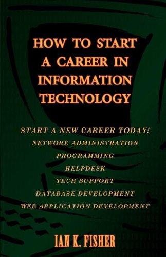 How to Start a Career in Information Technology