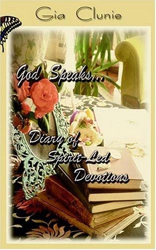 God Speaks...Diary of Spirit-Led Devotions