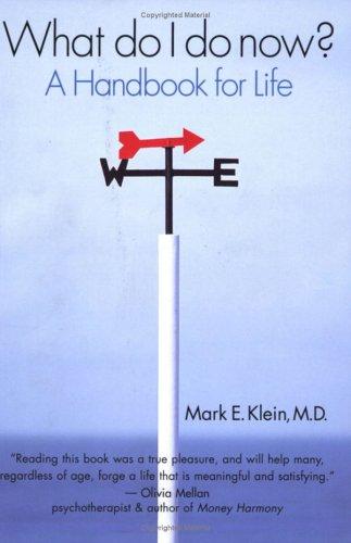 What Do I Do Now? A Handbook For Life