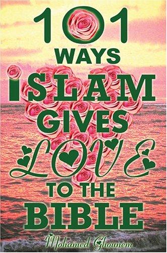 101 Ways Islam Gives Love to the Bible