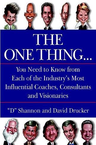The one thing-- you need to know from each of the industry's most influential coaches, consultants and visionaries