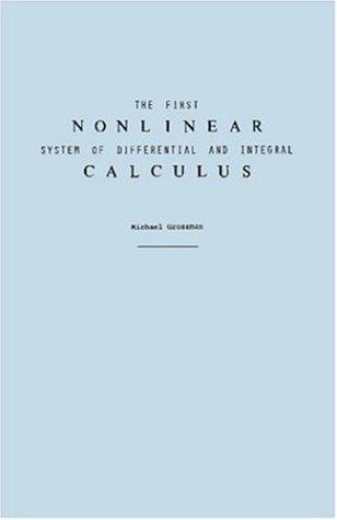 The first nonlinear system of differential and integral calculus