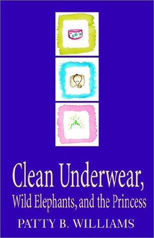 Clean Underwear, Wild Elephants and the Princess