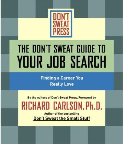 DON'T SWEAT GUIDE TO YOUR JOB SEARCH, THE
