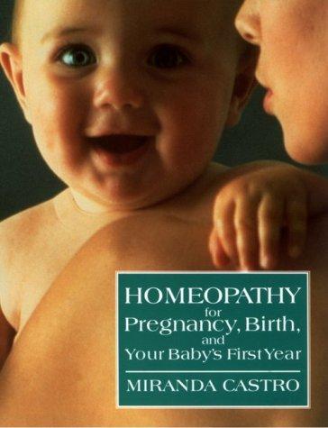 Homeopathy for pregnancy, birth, and your baby's first year