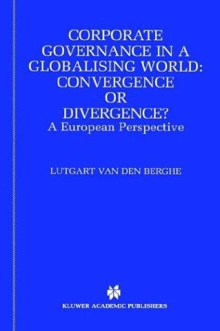Corporate Governance in a Globalising World: Convergence or Divergence?