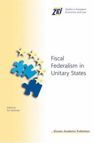 Fiscal Federalism in Unitary States (ZEI Studies in European Economics and Law)