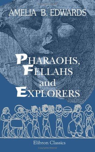 Pharaohs, fellahs and explorers
