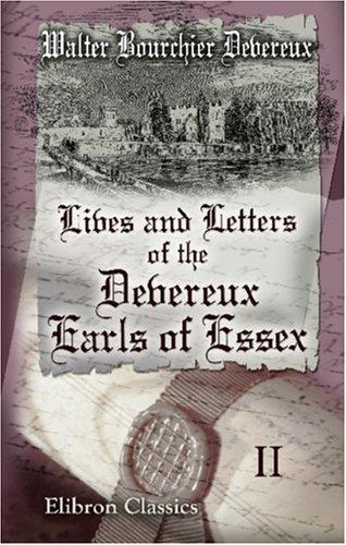 Lives and Letters of the Devereux, Earls of Essex