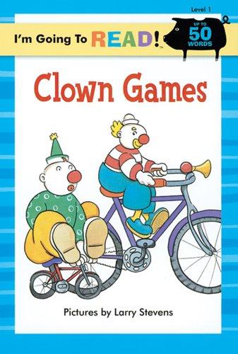 I'm Going to Read (Level 1): Clown Games (I'm Going to Read Series)