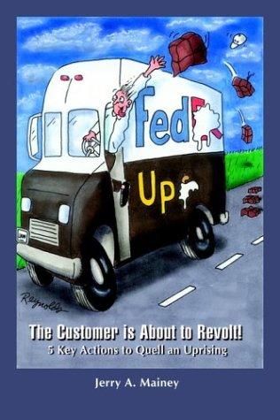 The Customer is About to Revolt!
