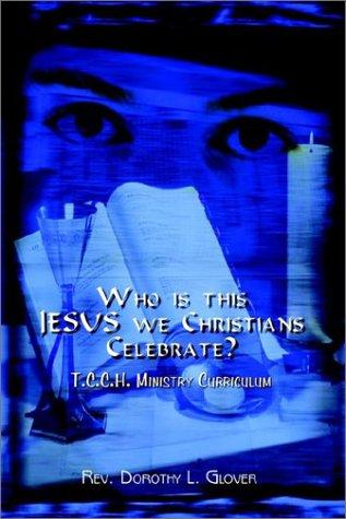 Who is this JESUS we Christians Celebrate?