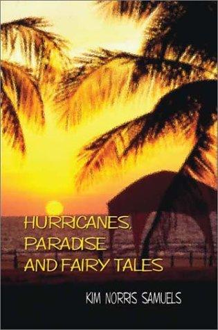 Hurricanes, Paradise and Fairy Tales