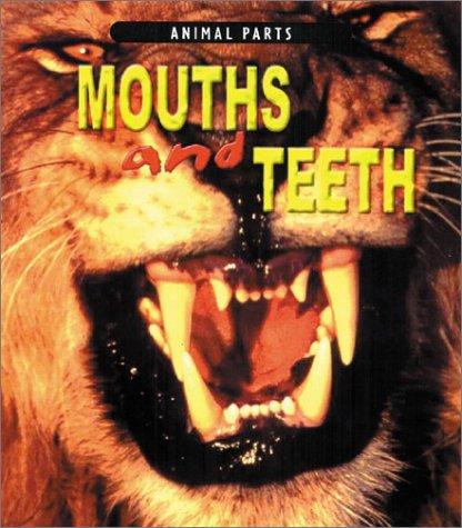 Mouths and Teeth (Animal Parts)