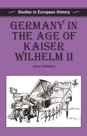 Germany in the age of Kaiser Wilhelm II